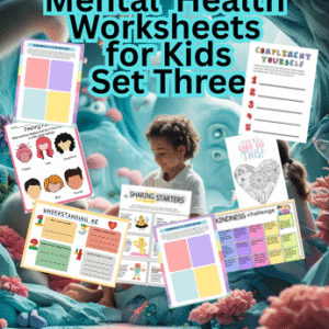 240+ Mental Health Worksheets for Kids!